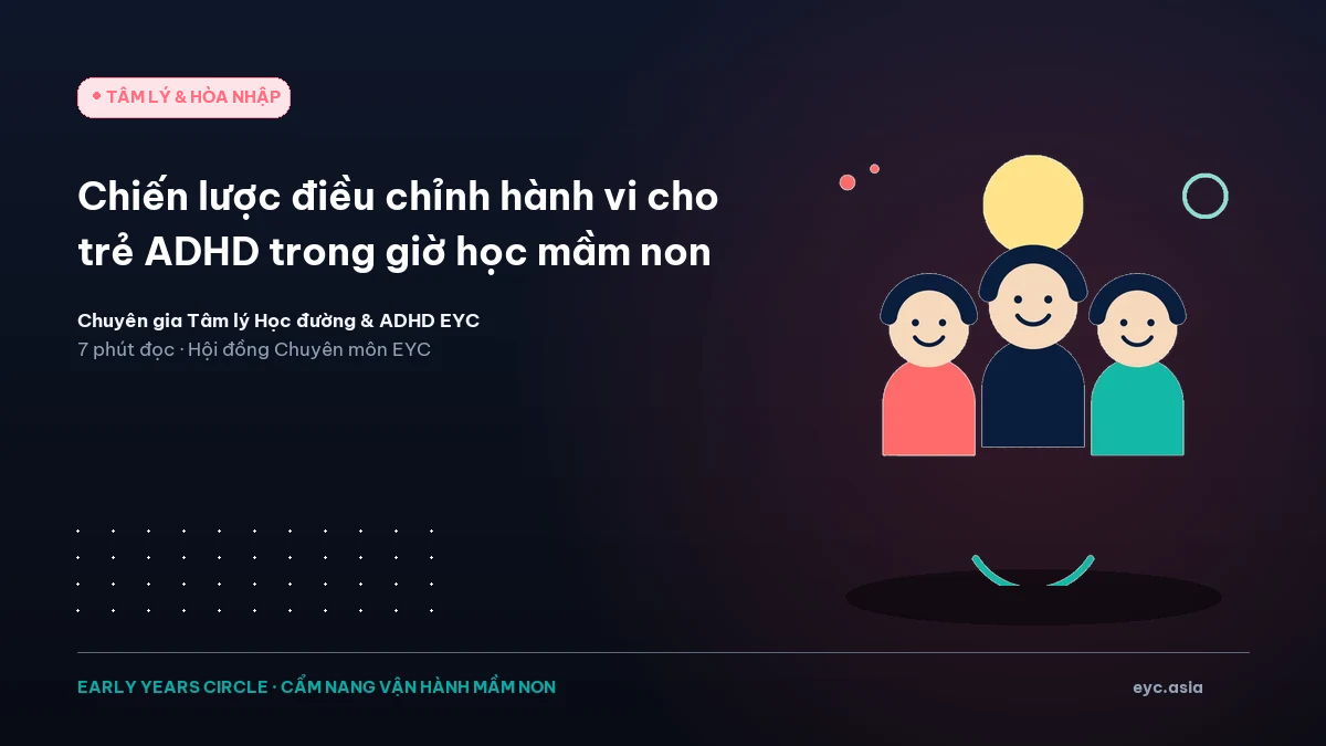 Chiến lược điều chỉnh hành vi cho trẻ ADHD trong giờ học mầm non