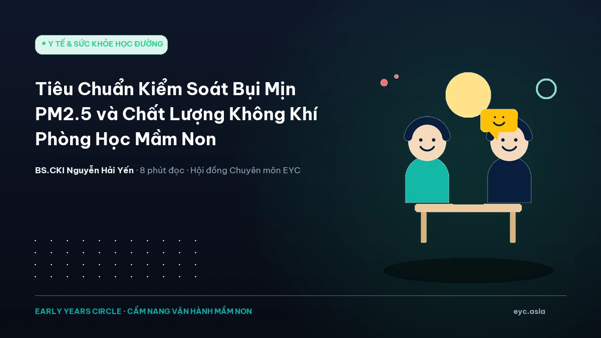 Tiêu Chuẩn Kiểm Soát Bụi Mịn PM2.5 và Chất Lượng Không Khí Phòng Học Mầm Non