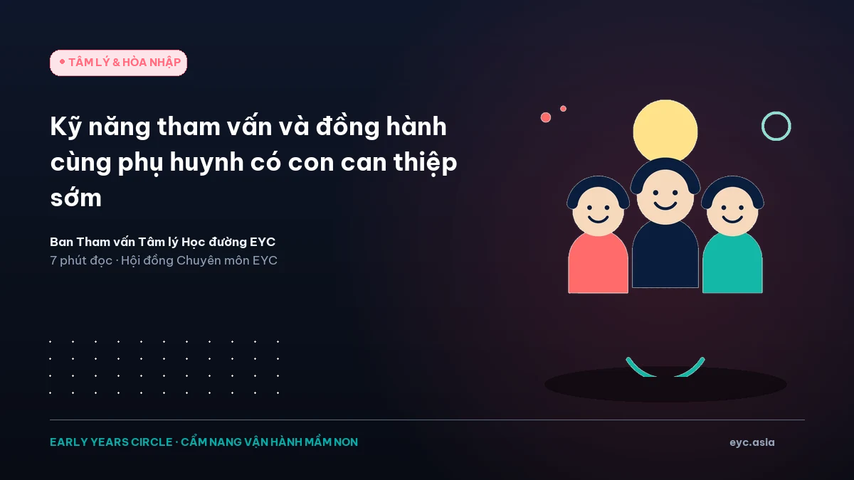 Kỹ năng tham vấn và đồng hành cùng phụ huynh có con can thiệp sớm