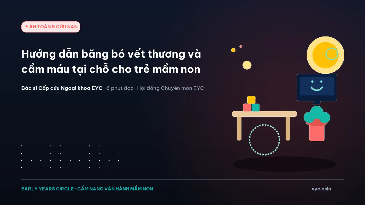 Hướng dẫn băng bó vết thương và cầm máu tại chỗ cho trẻ mầm non
