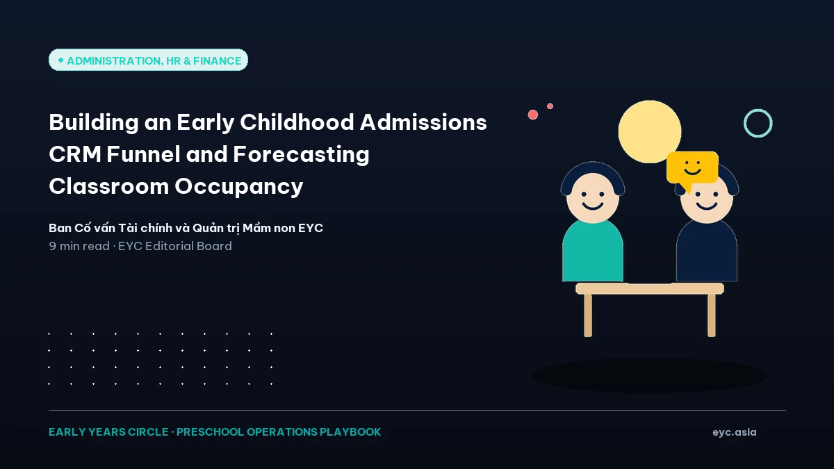 Building an Early Childhood Admissions CRM Funnel and Forecasting Classroom Occupancy