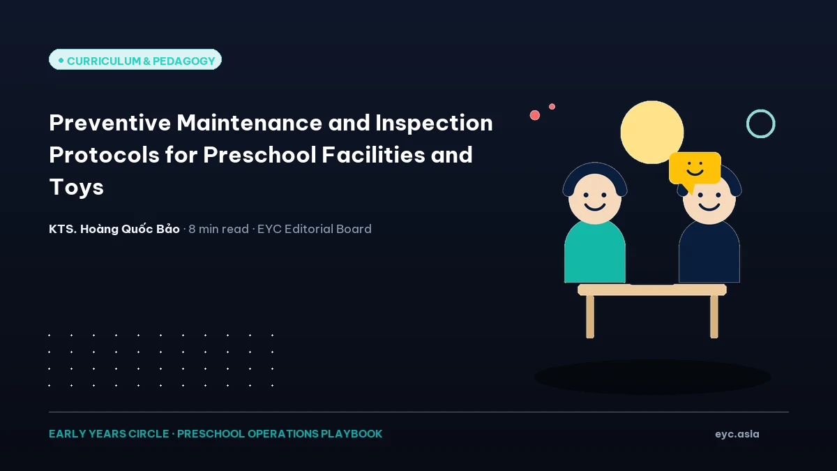 Preventive Maintenance and Inspection Protocols for Preschool Facilities and Toys