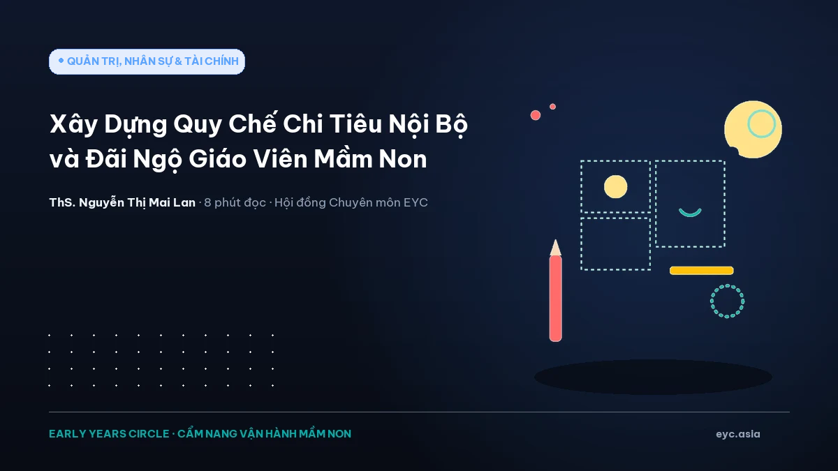 Xây Dựng Quy Chế Chi Tiêu Nội Bộ và Đãi Ngộ Giáo Viên Mầm Non