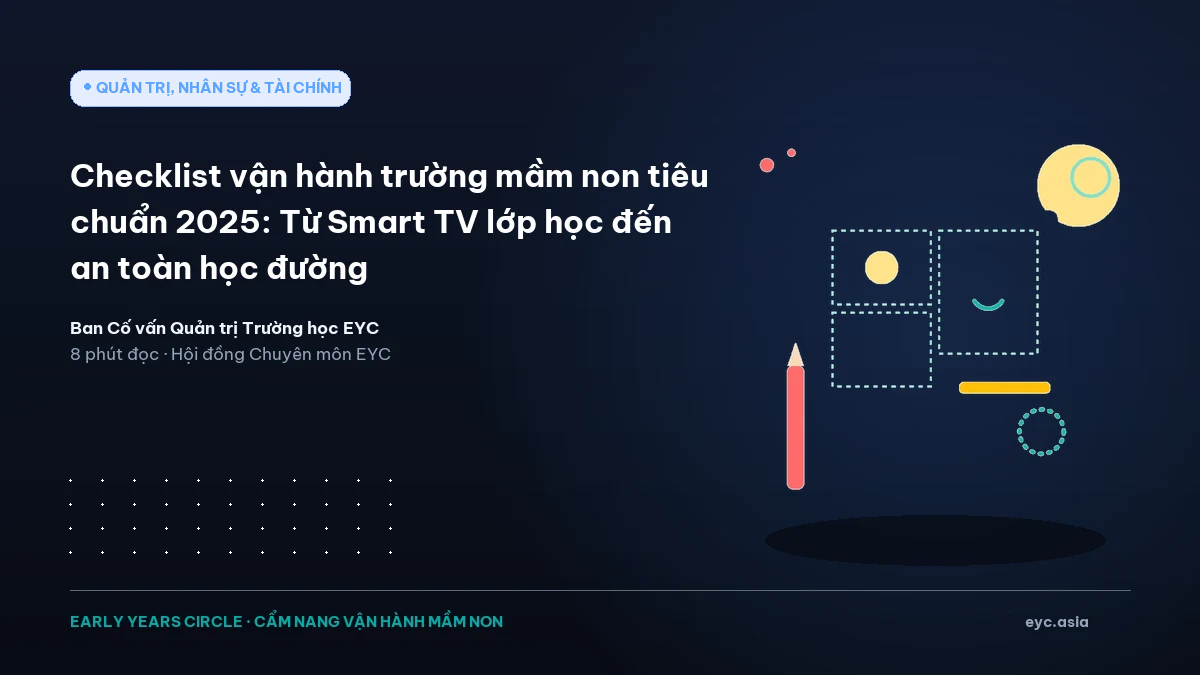 Checklist vận hành trường mầm non tiêu chuẩn 2025: Từ Smart TV lớp học đến an toàn học đường