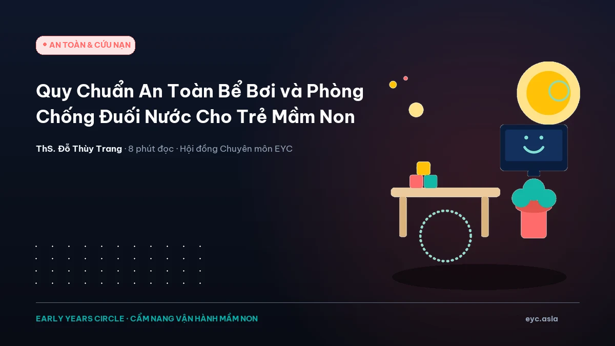 Quy Chuẩn An Toàn Bể Bơi và Phòng Chống Đuối Nước Cho Trẻ Mầm Non
