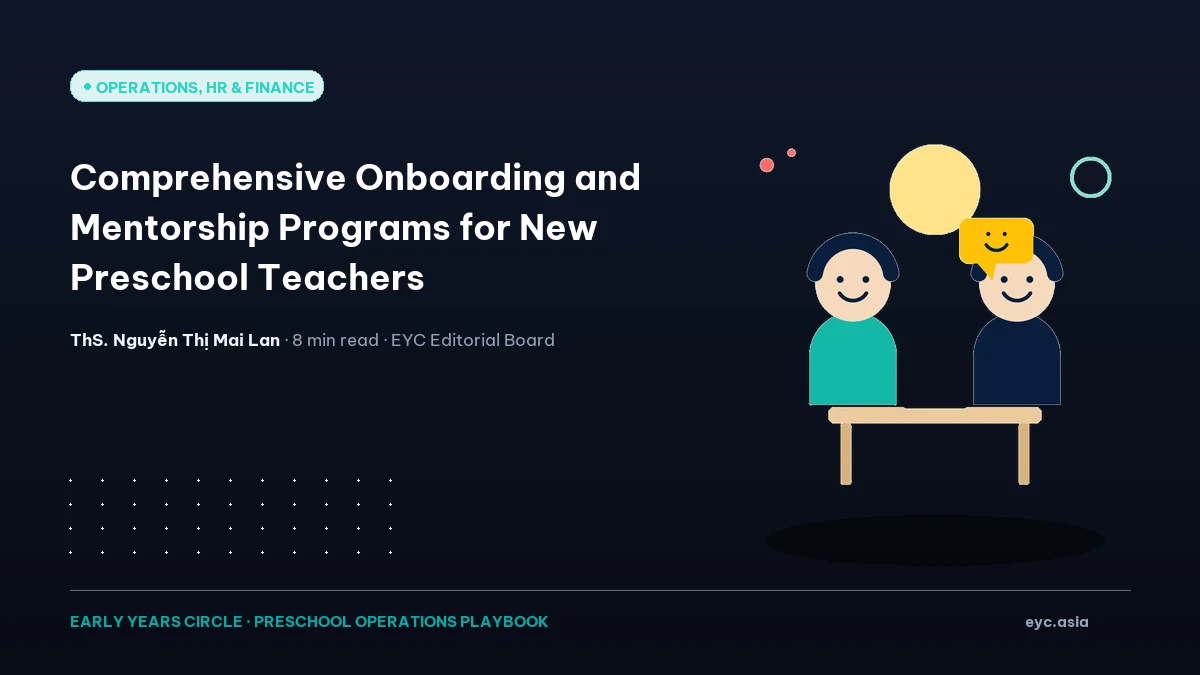 Comprehensive Onboarding and Mentorship Programs for New Preschool Teachers