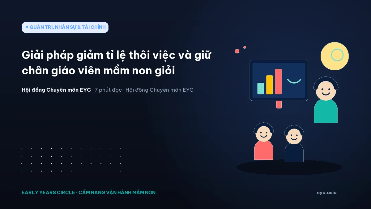 Giải pháp giảm tỉ lệ thôi việc và giữ chân giáo viên mầm non giỏi