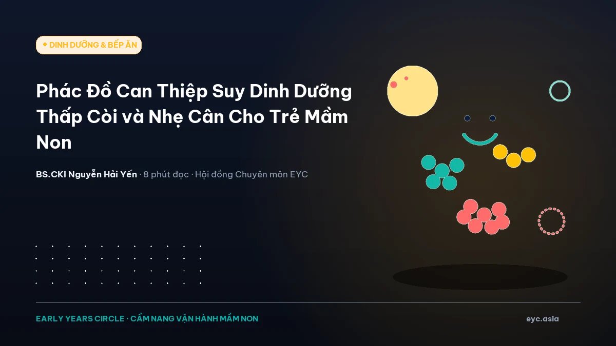 Phác Đồ Can Thiệp Suy Dinh Dưỡng Thấp Còi và Nhẹ Cân Cho Trẻ Mầm Non
