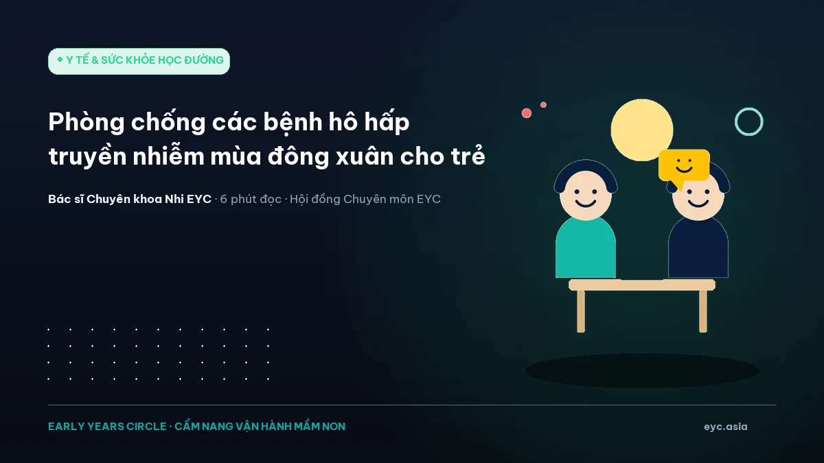 Phòng chống các bệnh hô hấp truyền nhiễm mùa đông xuân cho trẻ