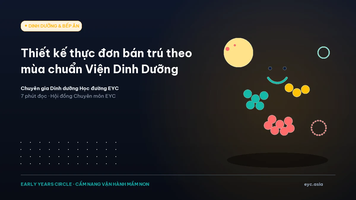 Thiết kế thực đơn bán trú theo mùa chuẩn Viện Dinh Dưỡng