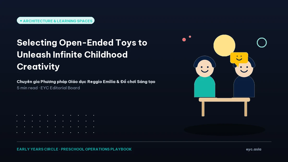Selecting Open-Ended Toys to Unleash Infinite Childhood Creativity